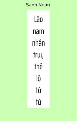 Lão nam nhân truy thê lộ từ từ