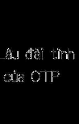 Lâu Đài Tình Ái Của OTP 