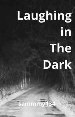Laughing in The Dark
