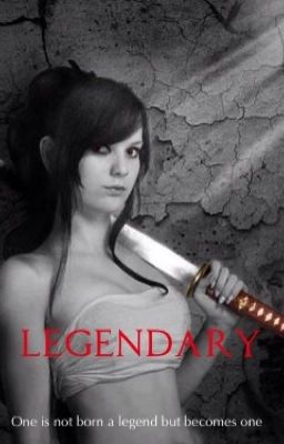 Legendary [On Hold]