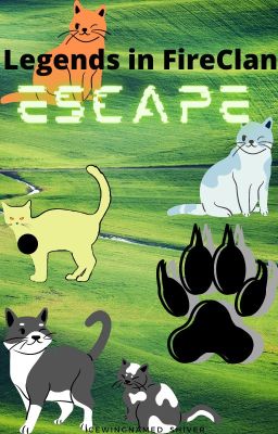 Legends in FireClan: Escape