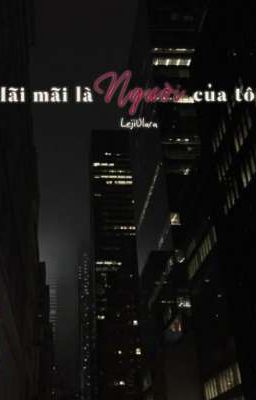 『 LejiUlara 』Mãi mãi là người của tôi