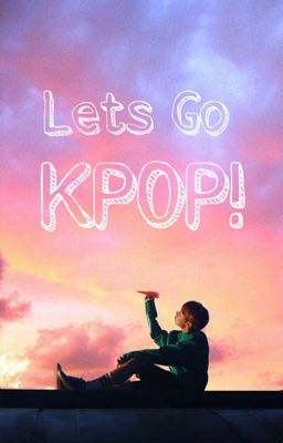 Let's Go KPOP!