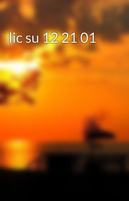lic su 12 21 01