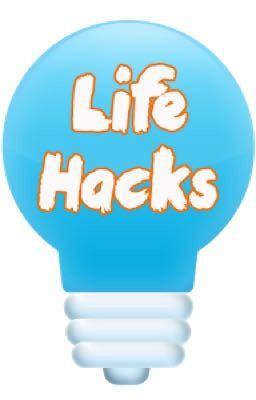 Life hacks