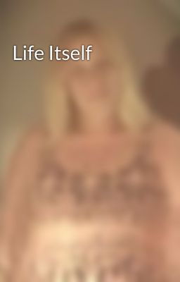 Life Itself