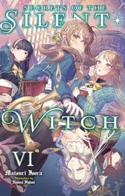 [Light Novel] Silent Witch - VOL 6: Học Phần Tự Chọn