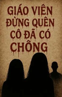 [LingOrm] Giáo Viên Đừng Quên Cô Đã Có Chồng