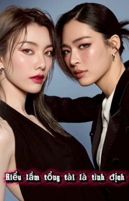 [LingOrm] Hiểu lầm tổng tài là tình địch