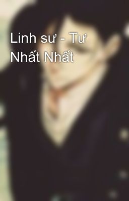 Linh sư - Tư Nhất Nhất