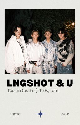 LNGSHOT & U