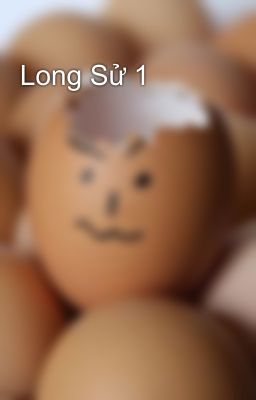 Long Sử 1
