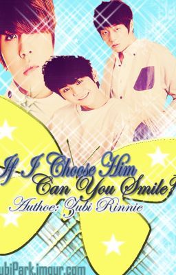 [LongFic - 2JunSeob] If I Choose Him,Can U Smile?