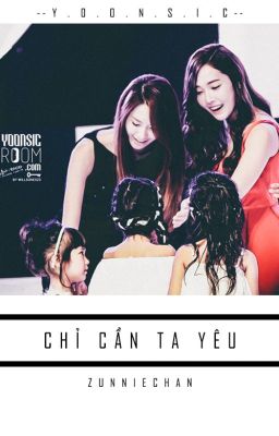 [LONGFIC] Chỉ cần ta yêu - Yoonsic [Chap 1=>19]