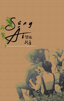 [LongFic] [Khải - Nguyên]Sủng Ái