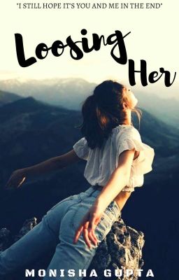 Loosing Her
