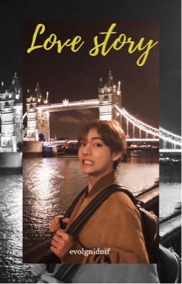 Love story [ Kim Taehyung ]