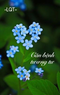 [LQM] Căn bệnh tương tư