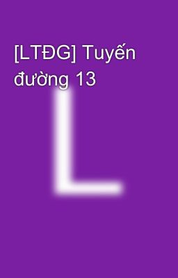 [LTĐG] Tuyến đường 13