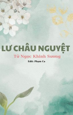 Lư Châu Nguyệt- Tử Ngọc Khinh Sương- Hoàn