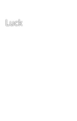 Luck