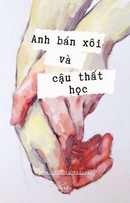 Lụm plot từ Podcast: Anh bán xôi và Cậu thất học