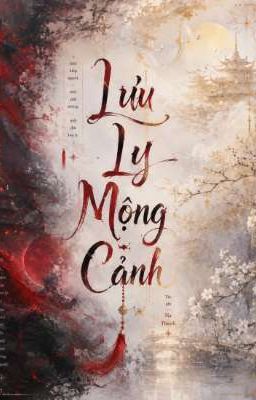 Lưu Ly Mộng Cảnh