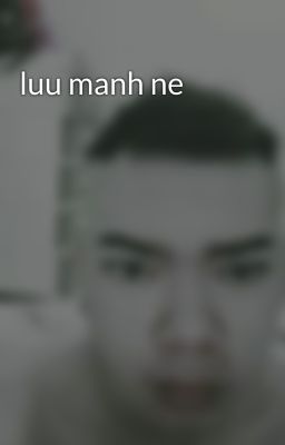 luu manh ne
