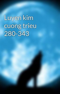 Luyen kim cuong trieu 280-343