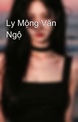 Ly Mộng Vãn Ngộ
