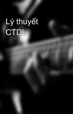 Lý thuyết CTDL