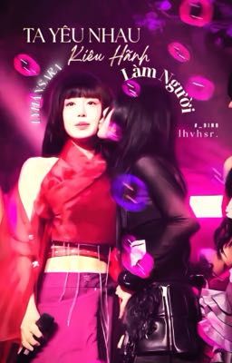 [LyHansara] Ta Yêu Nhau Kiêu Hãnh Làm Người.