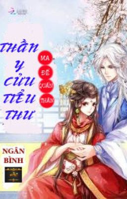 Ma Đế Quấn Thân - Thần Y Cửu Tiểu Thư - Ngân Bình - truyenhoangdung.xyz