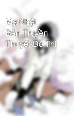 Ma Nhật Bản-Truyền Thuyết Đô Thị