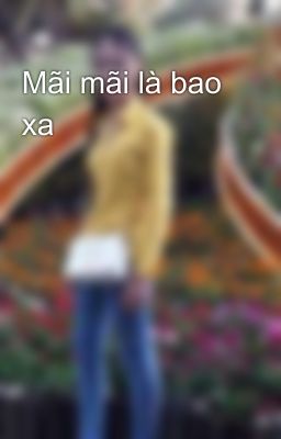 Mãi mãi là bao xa