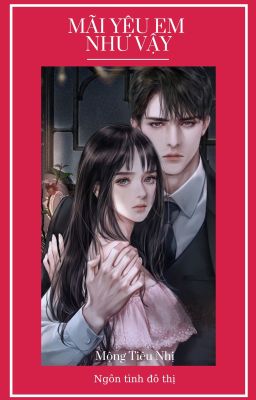 MÃI YÊU EM NHƯ VẬY!