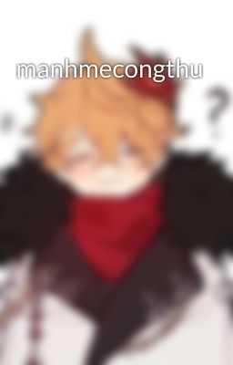 manhmecongthu