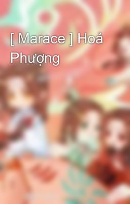[ Marace ] Hoả Phượng