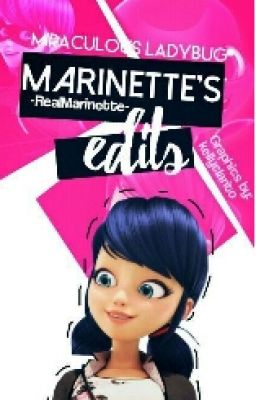 Marinette Edits ❤