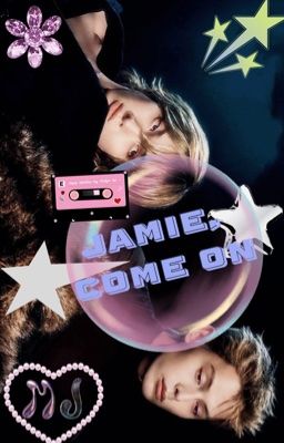 Marjames/ Jamie, come on