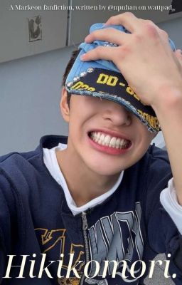 Markeon | Twoshots - Hikikomori
