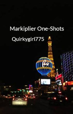 Markiplier One-Shots