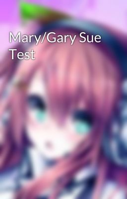 Mary/Gary Sue Test