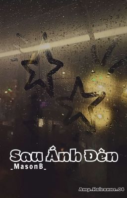 [MasonB] Sau Ánh Đèn