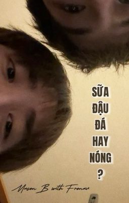 [MASONB] Sữa Đậu Đá Hay Nóng? || Fronav.