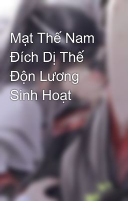 Mạt Thế Nam Đích Dị Thế Độn Lương Sinh Hoạt