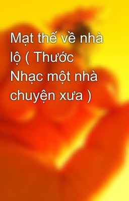 Mạt thế về nhà lộ ( Thước Nhạc một nhà chuyện xưa )