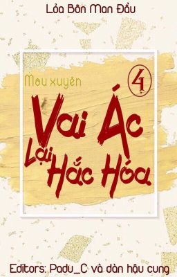 Mau xuyên: Vai ác lại hắc hóa - LBMĐ (Thế giới 15-?)