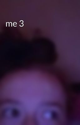 me 3
