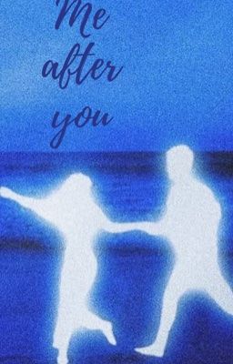 Me after you